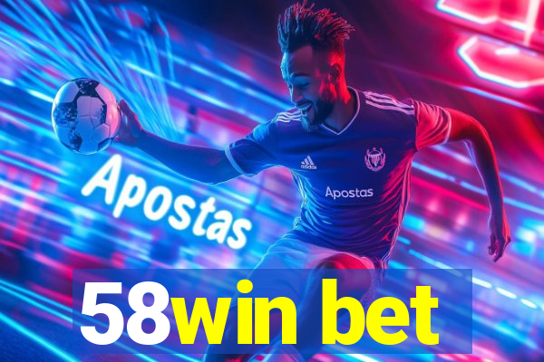 58win bet